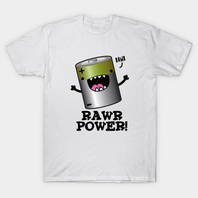 Rawr Power Cute Battery Pun T-Shirt by punnybone